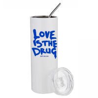 Love Is The Drug Just Say Yes Stainless Steel Tumbler