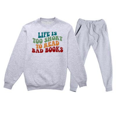 Life Is Too Short To Read Bad Books Premium Crewneck Sweatsuit Set