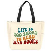 Life Is Too Short To Read Bad Books Zip Tote Bag