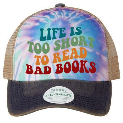 Life Is Too Short To Read Bad Books Legacy Tie Dye Trucker Hat