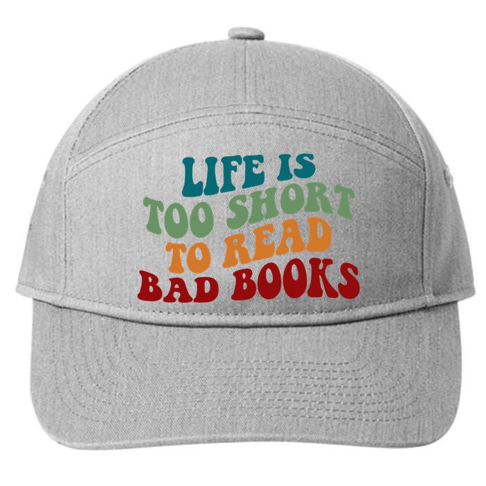 Life Is Too Short To Read Bad Books 7-Panel Snapback Hat
