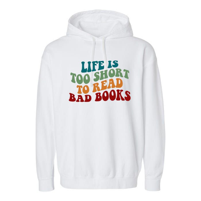 Life Is Too Short To Read Bad Books Garment-Dyed Fleece Hoodie