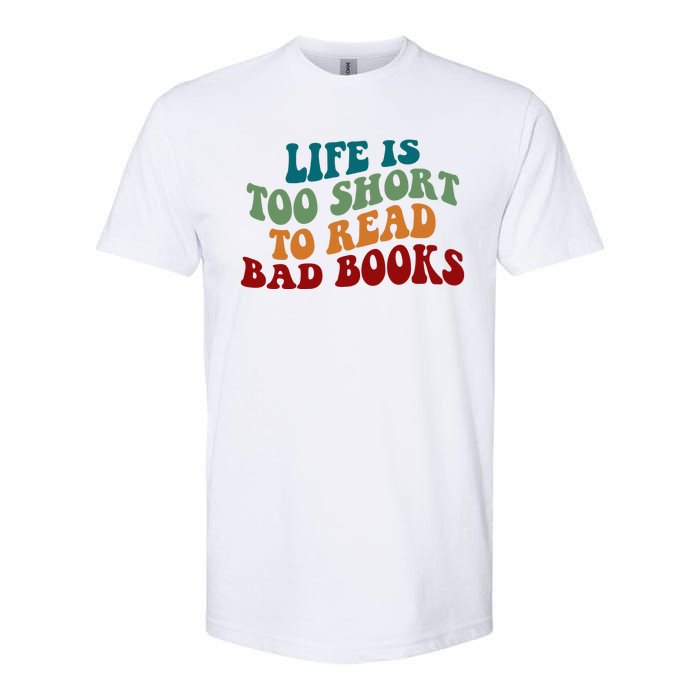 Life Is Too Short To Read Bad Books Softstyle CVC T-Shirt