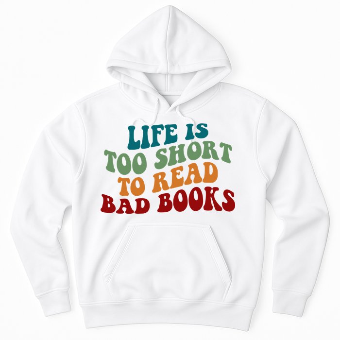 Life Is Too Short To Read Bad Books Hoodie