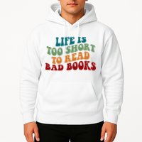 Life Is Too Short To Read Bad Books Hoodie