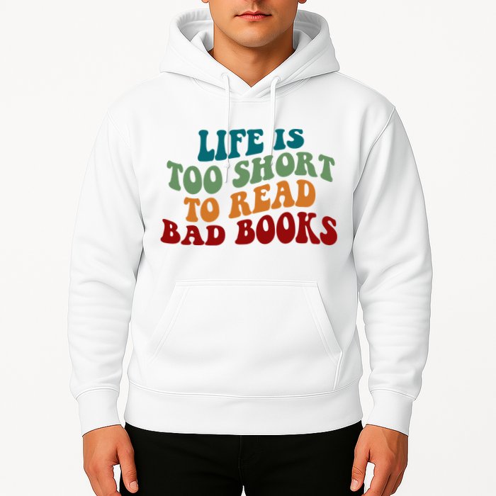 Life Is Too Short To Read Bad Books Hoodie