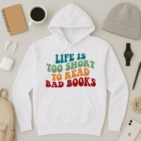 Life Is Too Short To Read Bad Books Hoodie