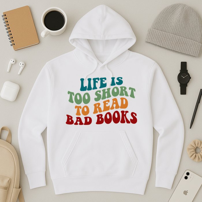 Life Is Too Short To Read Bad Books Hoodie