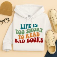 Life Is Too Short To Read Bad Books Hoodie