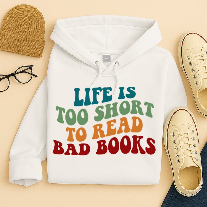Life Is Too Short To Read Bad Books Hoodie