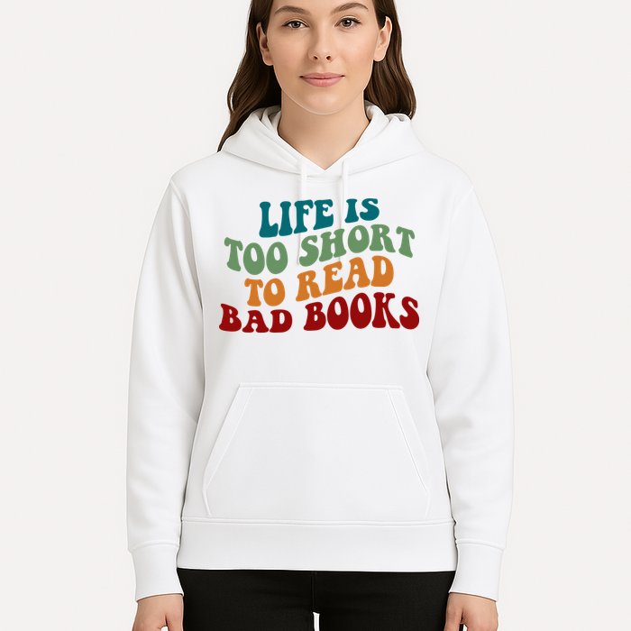 Life Is Too Short To Read Bad Books Hoodie