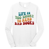 Life Is Too Short To Read Bad Books Long Sleeve Shirt