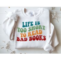Life Is Too Short To Read Bad Books Sweatshirt