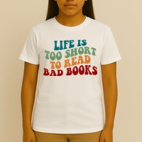 Life Is Too Short To Read Bad Books T-Shirt