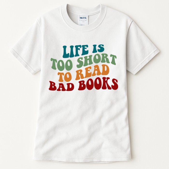 Life Is Too Short To Read Bad Books Tall T-Shirt