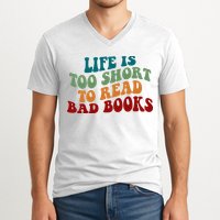 Life Is Too Short To Read Bad Books V-Neck T-Shirt