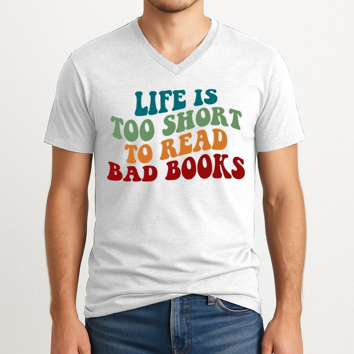 Life Is Too Short To Read Bad Books V-Neck T-Shirt