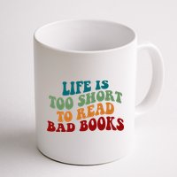 Life Is Too Short To Read Bad Books Mug