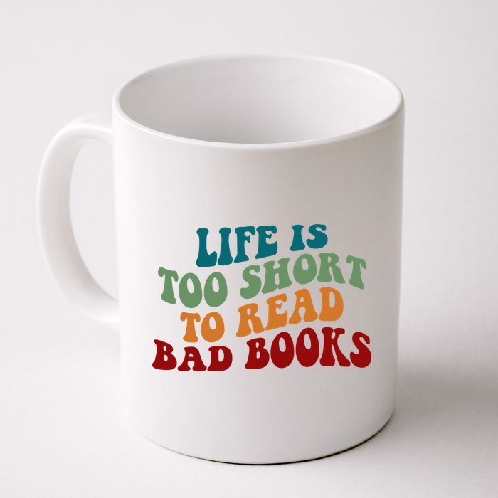 Life Is Too Short To Read Bad Books Mug