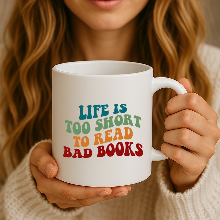 Life Is Too Short To Read Bad Books Mug
