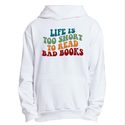 Life Is Too Short To Read Bad Books Urban Pullover Hoodie