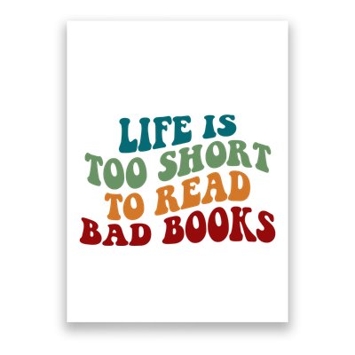 Life Is Too Short To Read Bad Books Poster