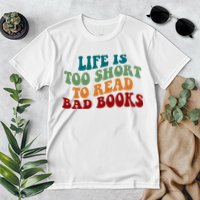 Life Is Too Short To Read Bad Books Premium T-Shirt