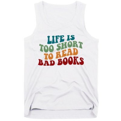 Life Is Too Short To Read Bad Books Tank Top