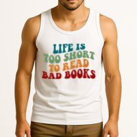 Life Is Too Short To Read Bad Books Tank Top