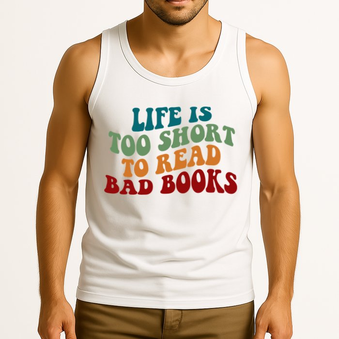 Life Is Too Short To Read Bad Books Tank Top