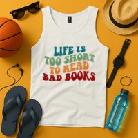 Life Is Too Short To Read Bad Books Tank Top
