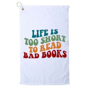 Life Is Too Short To Read Bad Books Platinum Collection Golf Towel