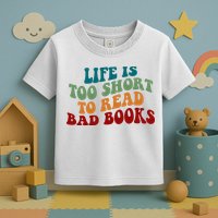 Life Is Too Short To Read Bad Books Toddler T-Shirt