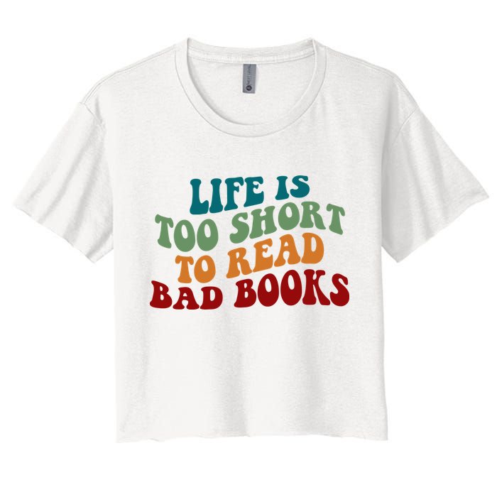 Life Is Too Short To Read Bad Books Crop Top