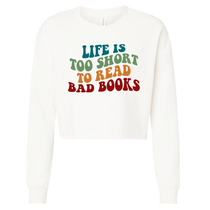 Life Is Too Short To Read Bad Books Cropped Pullover Crew