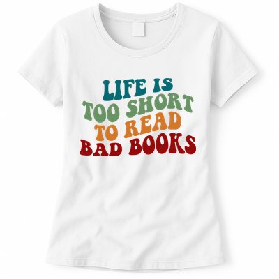 Life Is Too Short To Read Bad Books Womens T-Shirt