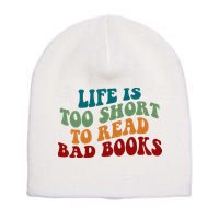 Life Is Too Short To Read Bad Books Short Acrylic Beanie