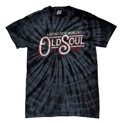 Living In The New World With An Old Soul Tie-Dye T-Shirt