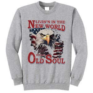 Living In The New World With An Old Soul Tall Sweatshirt