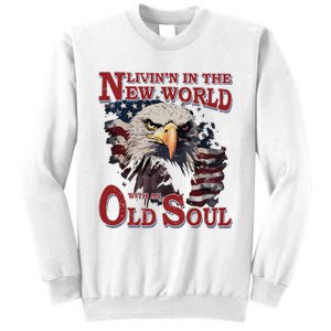 Living In The New World With An Old Soul Sweatshirt