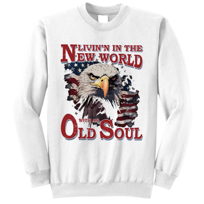 Living In The New World With An Old Soul Sweatshirt