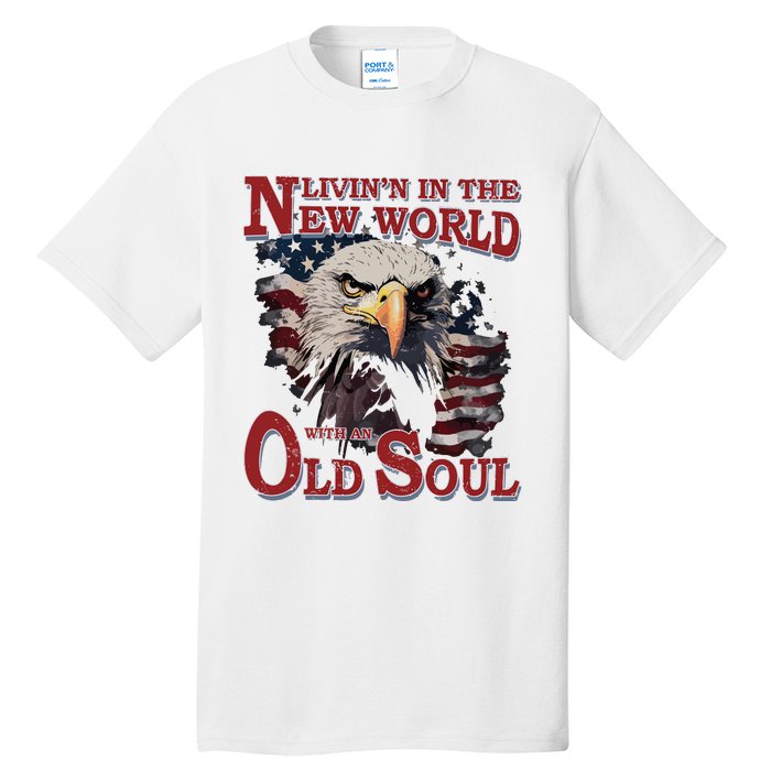 Living In The New World With An Old Soul Tall T-Shirt