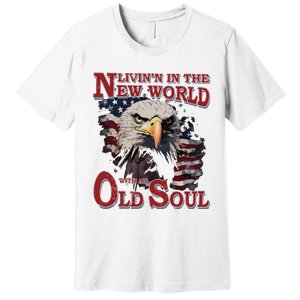 Living In The New World With An Old Soul Premium T-Shirt