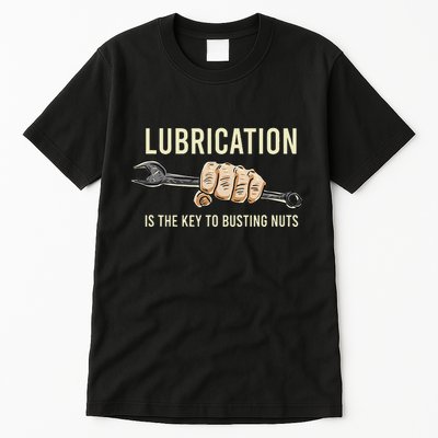 Lubrication Is The Key Funny Machinist Profession Tall T-Shirt