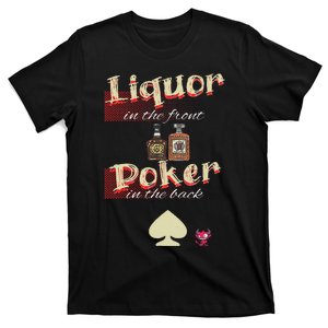 Liquor In The Front Poker In The Back T-Shirt