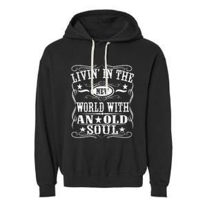 Living In The New World With An Old Soul Garment-Dyed Fleece Hoodie