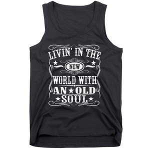 Living In The New World With An Old Soul Tank Top