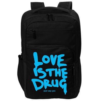 Love Is The Drug Just Say Yes Impact Tech Backpack