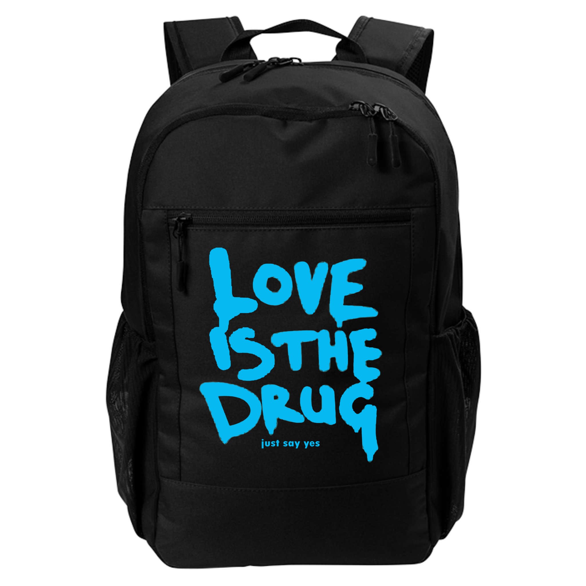 Love Is The Drug Just Say Yes Backpack