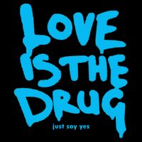 Love Is The Drug Just Say Yes Drawstring Bag